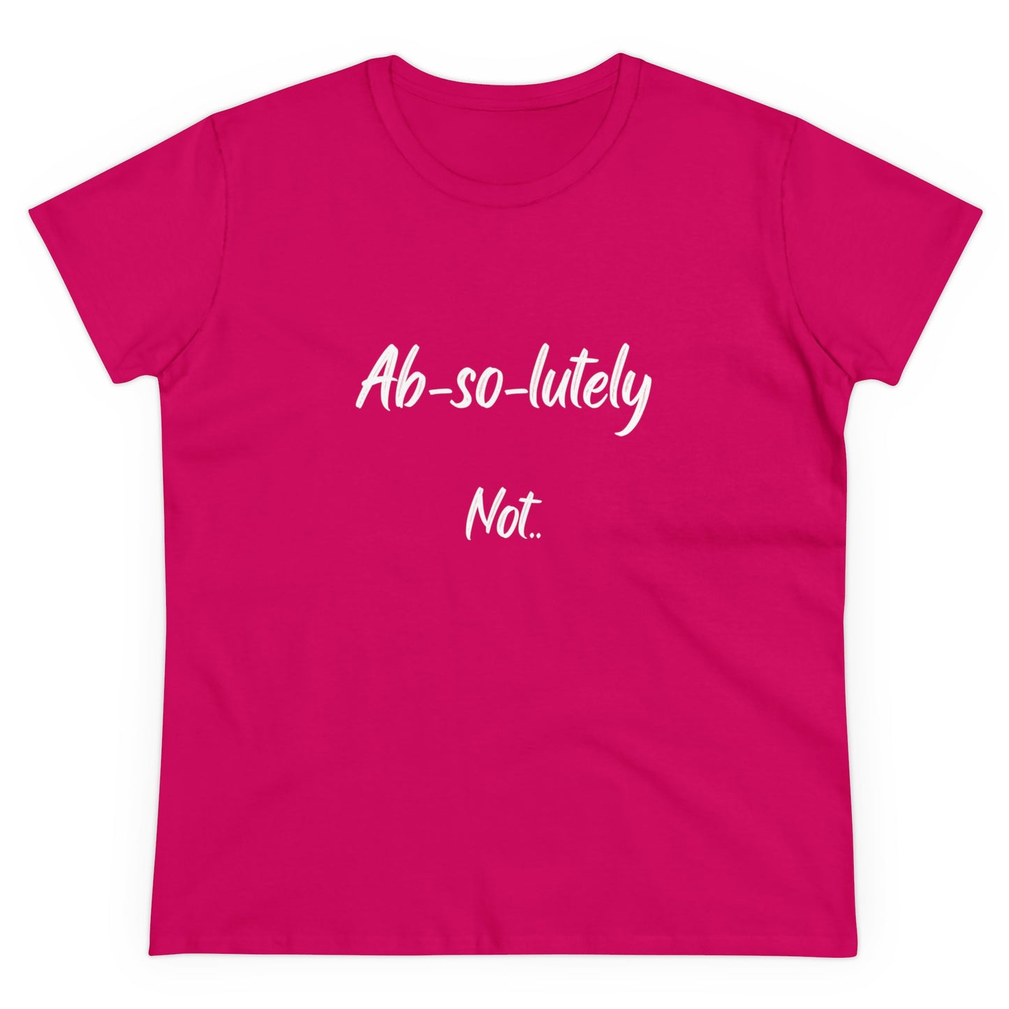 Absolutely Not Women's Midweight Cotton Tee