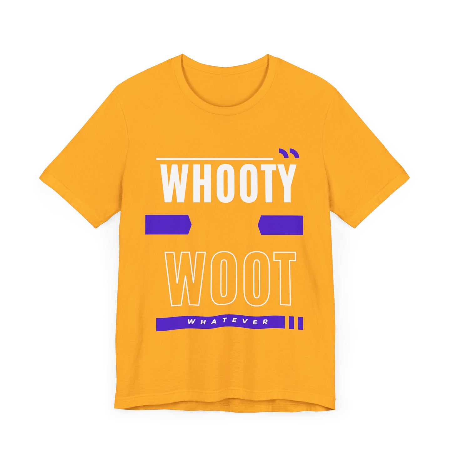 Funny Graphic Tee - 'Whooty Woot, Whatever' Shirt