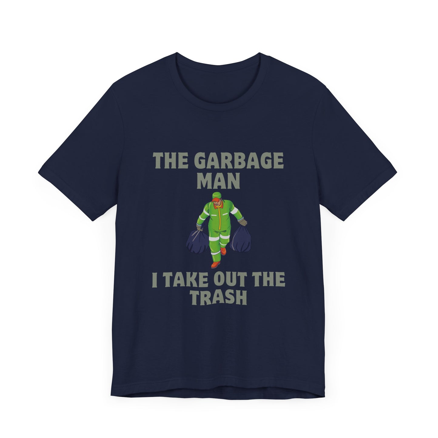 Garbage Man Short Sleeve Tee - Fun T-Shirt for Trash Collectors