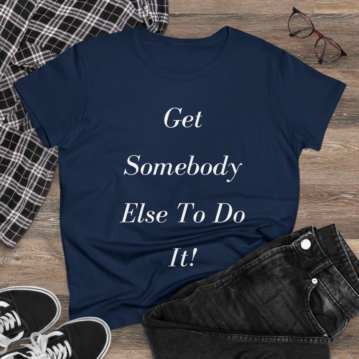 Get Somebody Else - Women's Midweight Cotton Tee