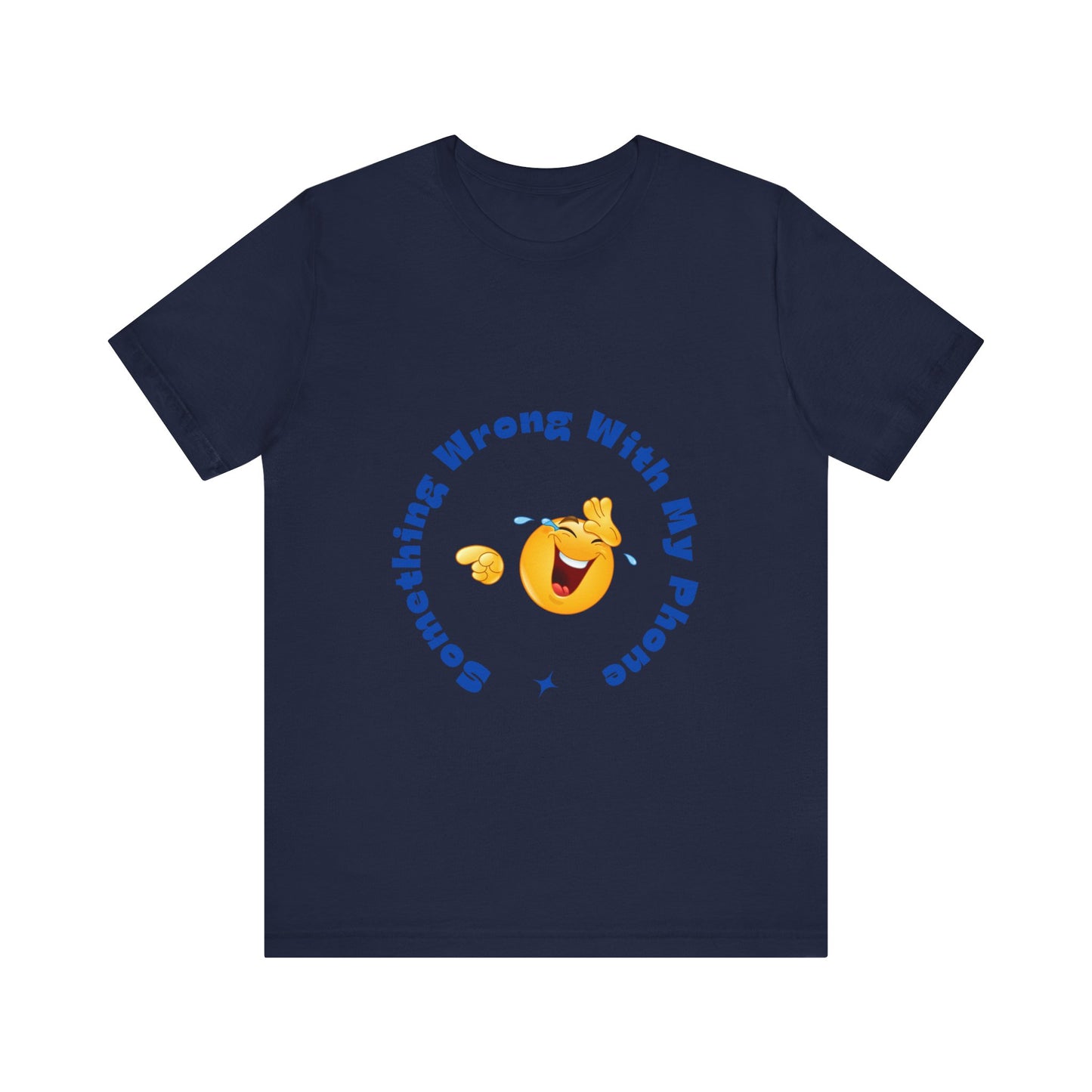 Funny Emoji Tee - 'Something Wrong With My Phone' Short Sleeve T-Shirt