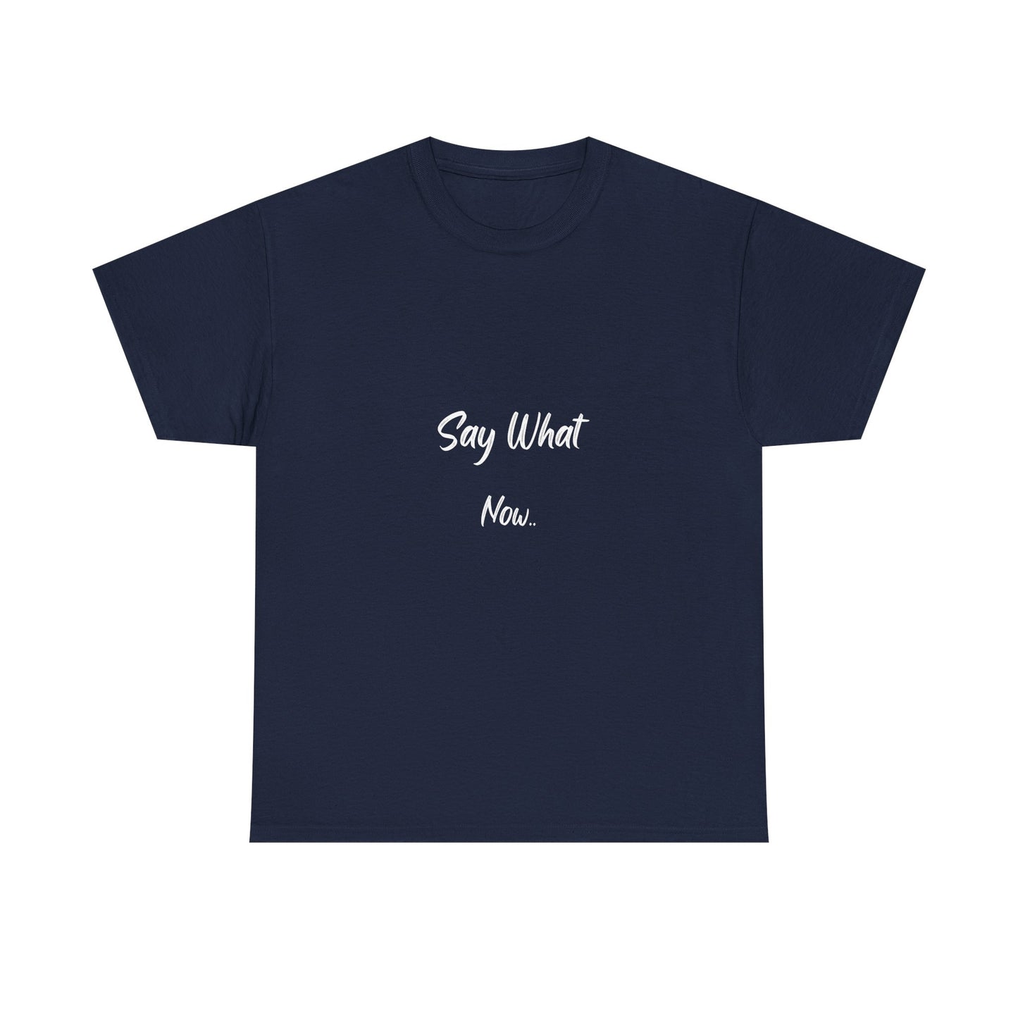 Say What Now Women’s Heavy Cotton Tee