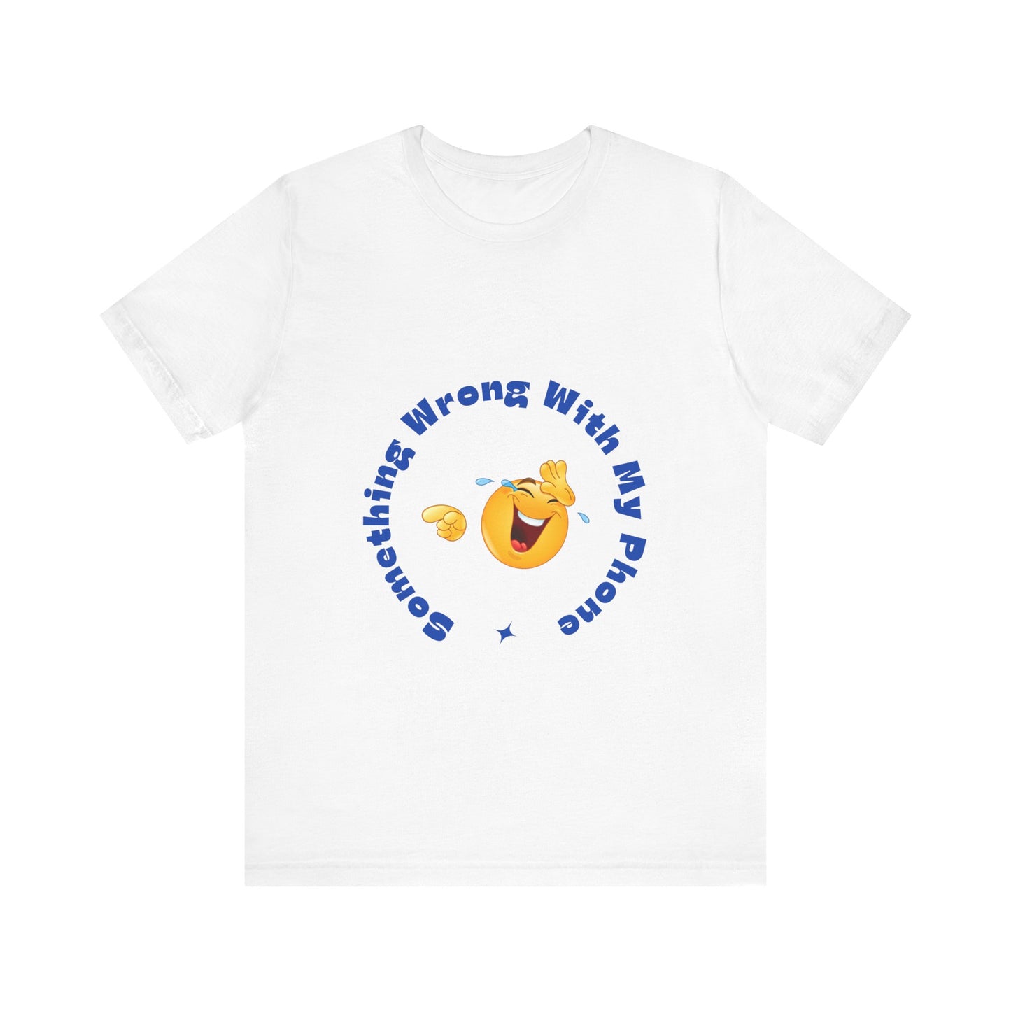 Funny Emoji Tee - 'Something Wrong With My Phone' Short Sleeve T-Shirt