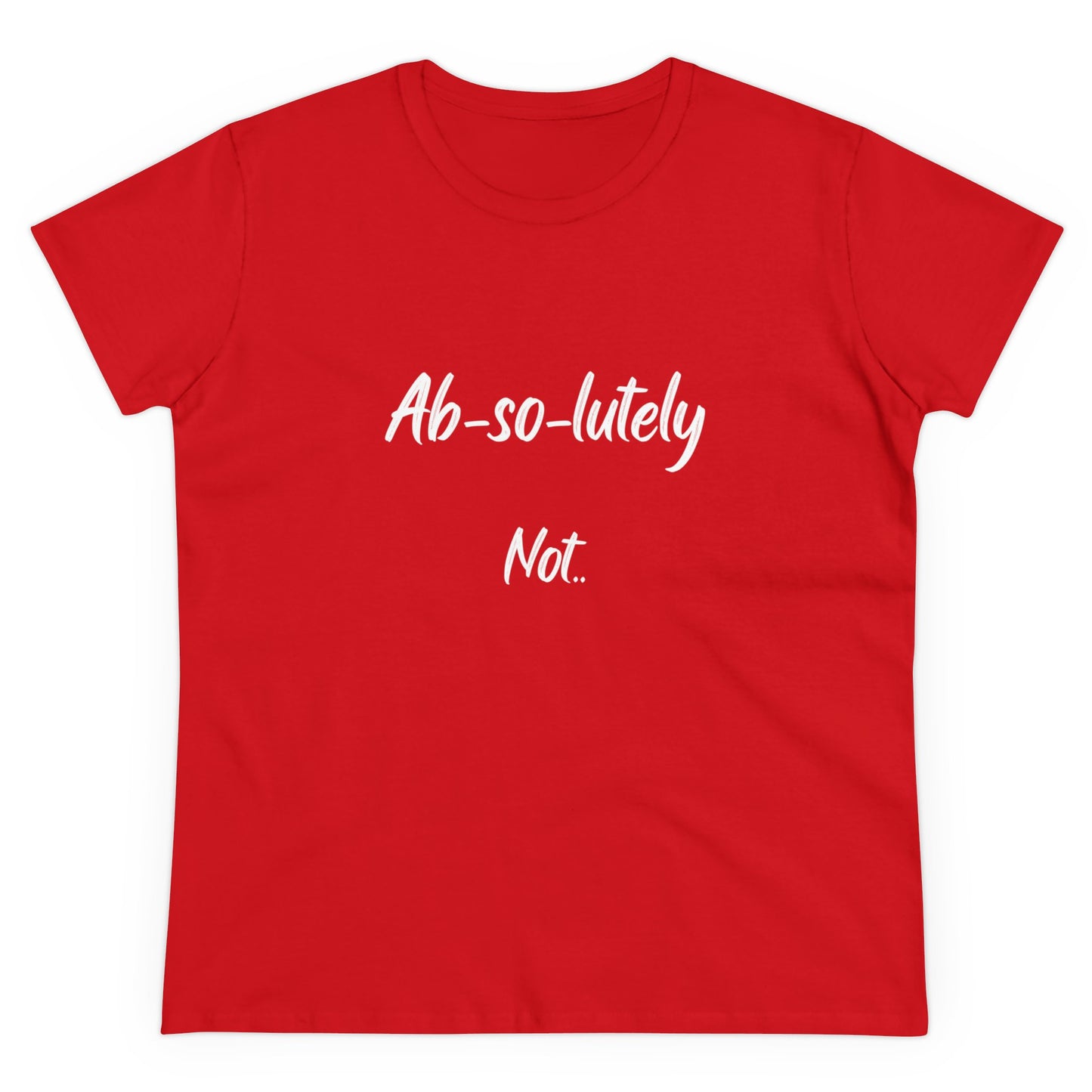 Absolutely Not Women's Midweight Cotton Tee