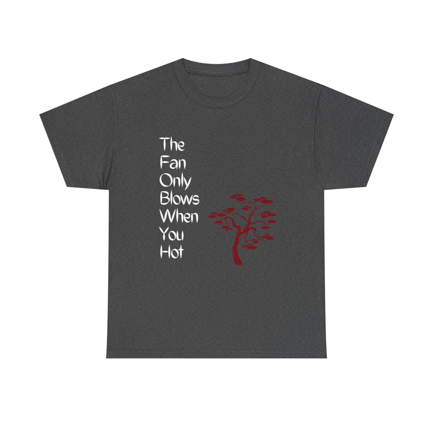 The Fan Only Blows Unisex Heavy Cotton Tee
