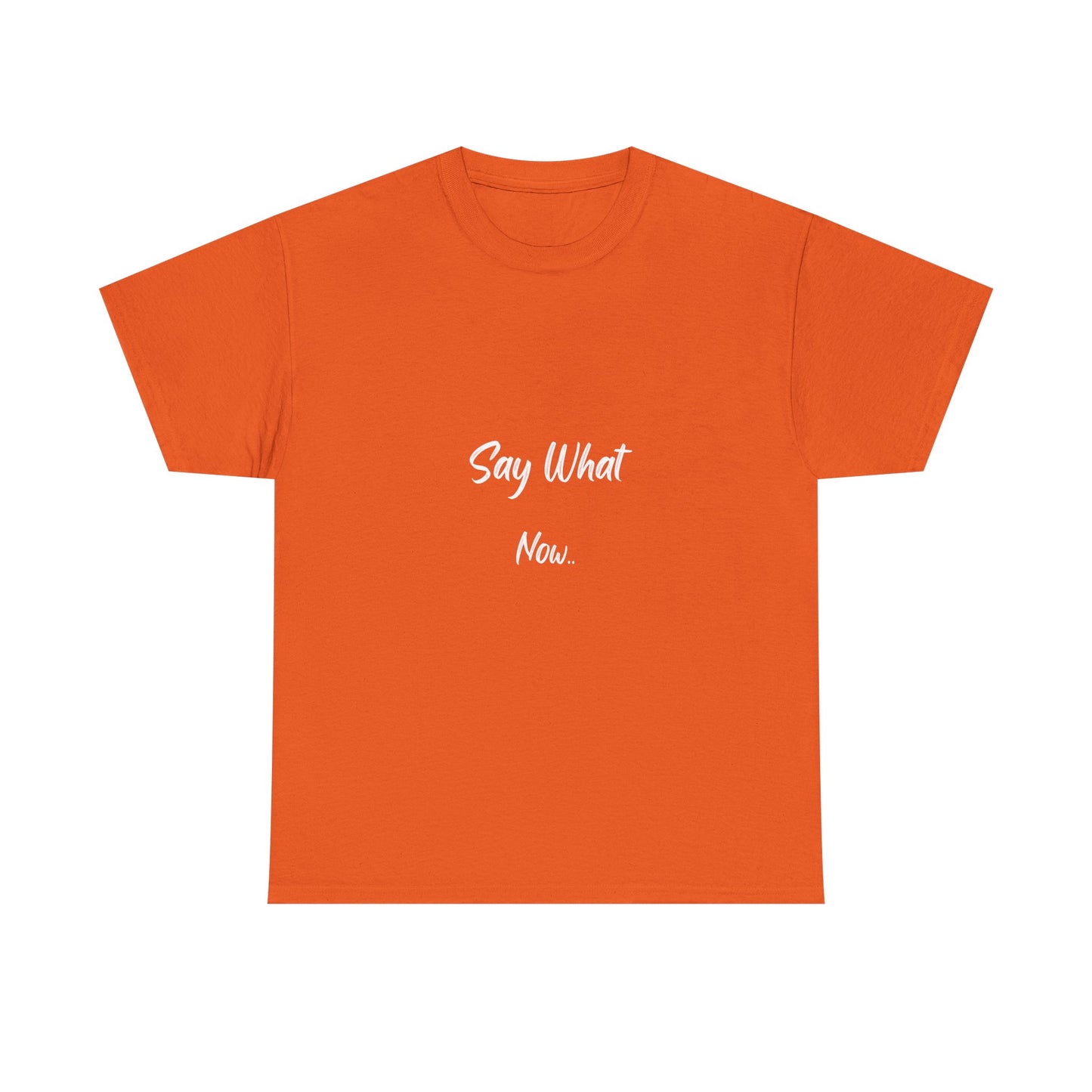 Say What Now Women’s Heavy Cotton Tee