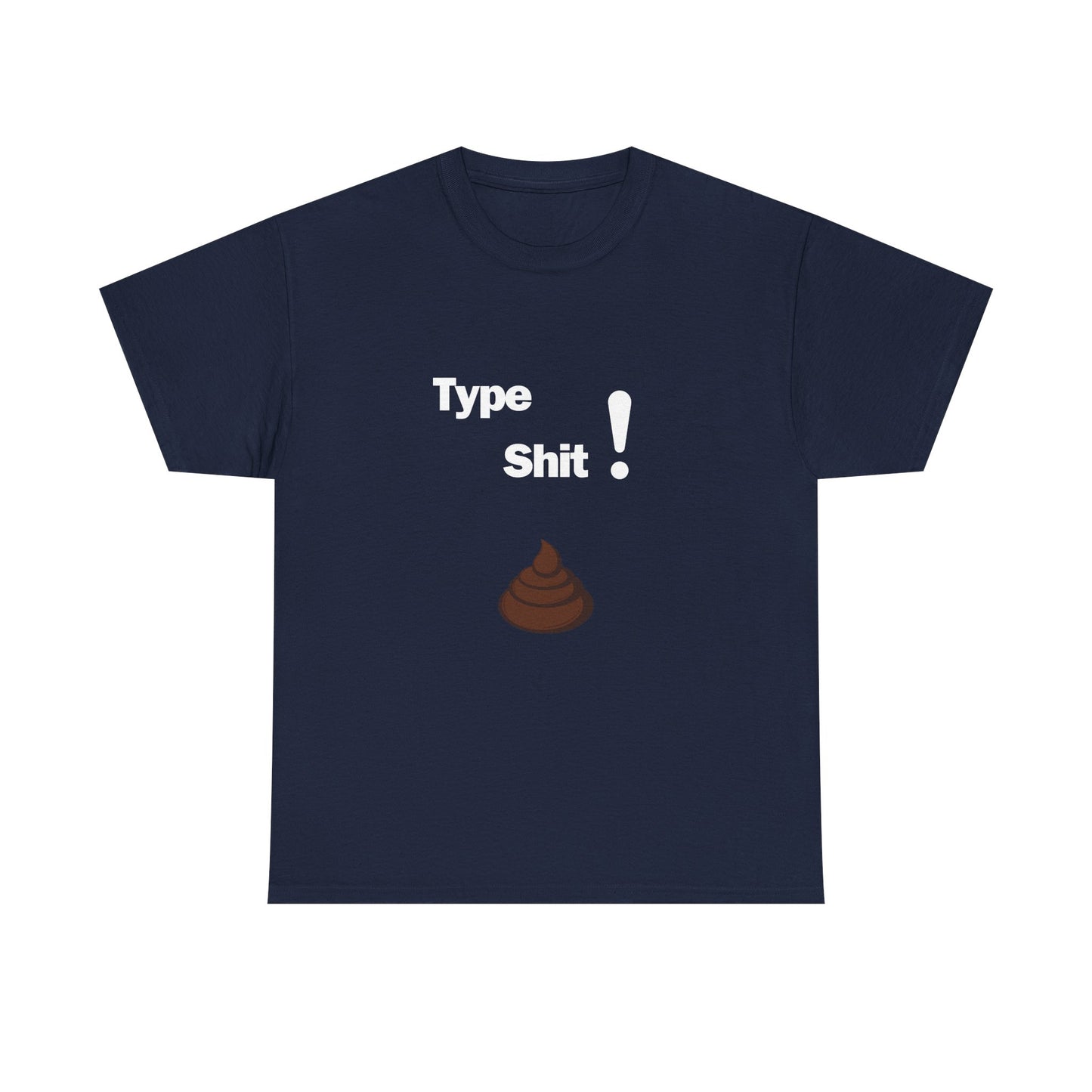 Type Shit Unisex Heavy Cotton Tee