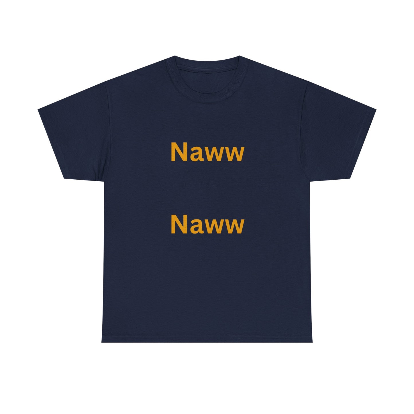 Funny Naww Naww Heavy Cotton Tee - Casual Graphic Denial Tee Shirt