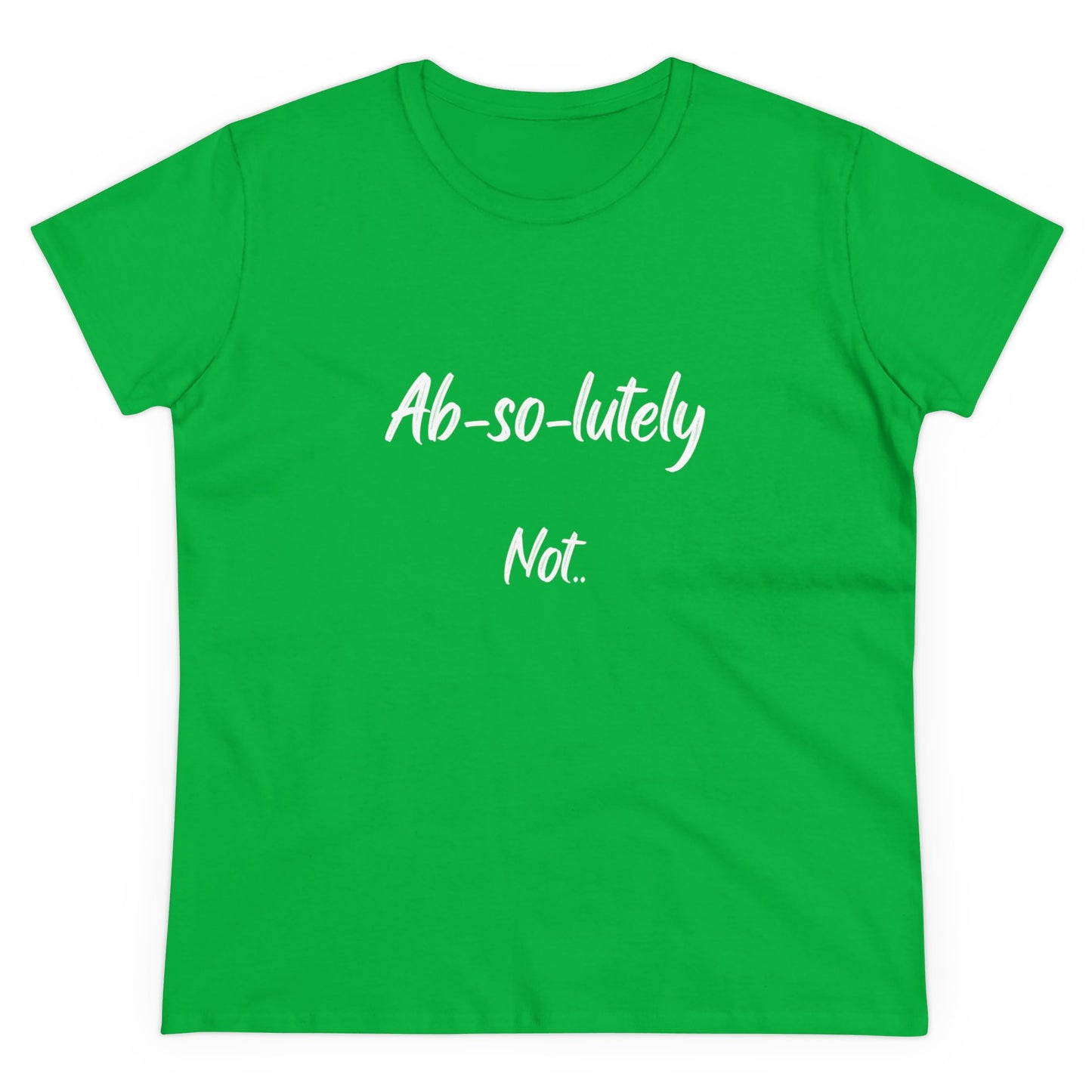 Absolutely Not Women's Midweight Cotton Tee