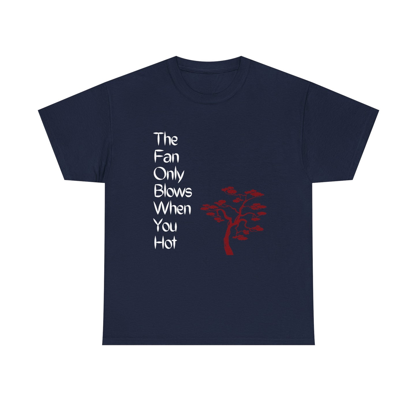 The Fan Only Blows Unisex Heavy Cotton Tee