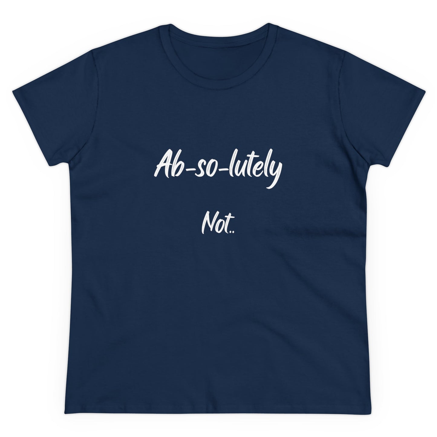 Absolutely Not Women's Midweight Cotton Tee
