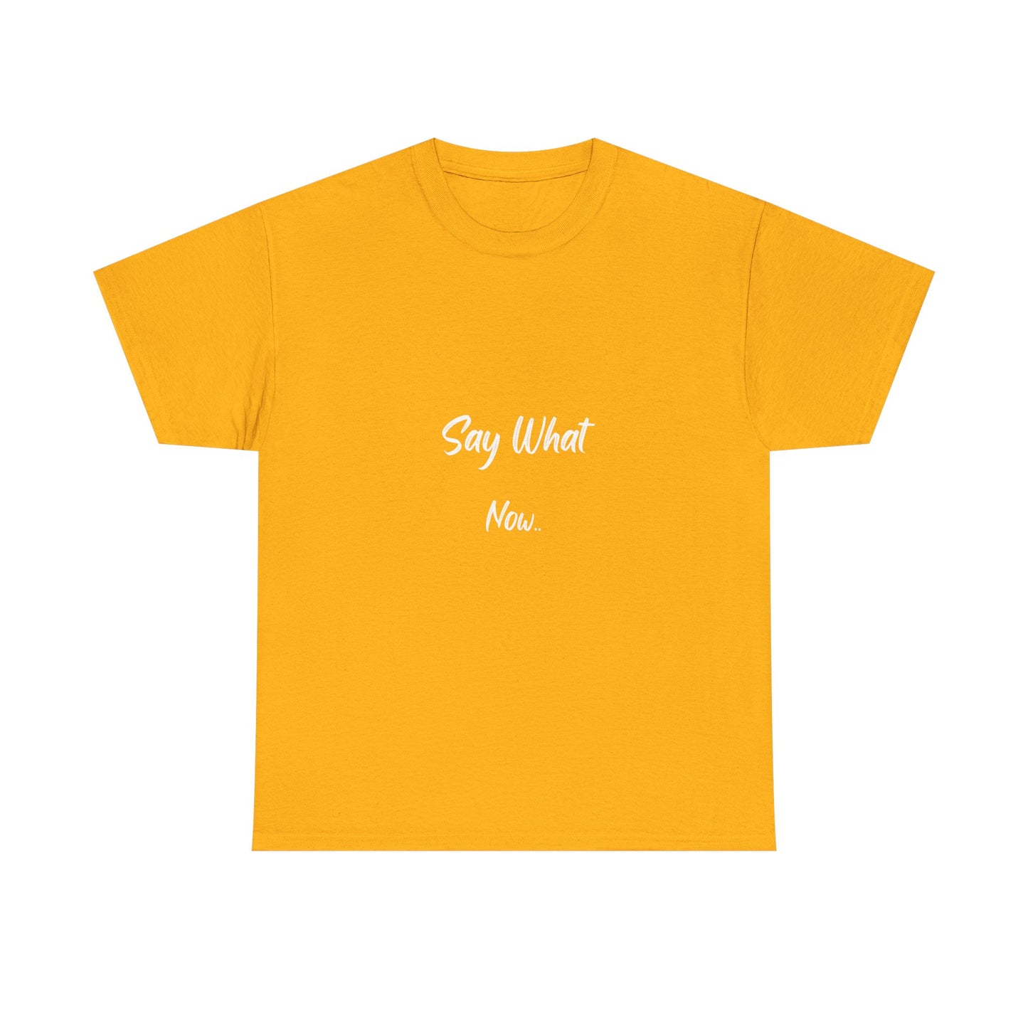 Say What Now Women’s Heavy Cotton Tee