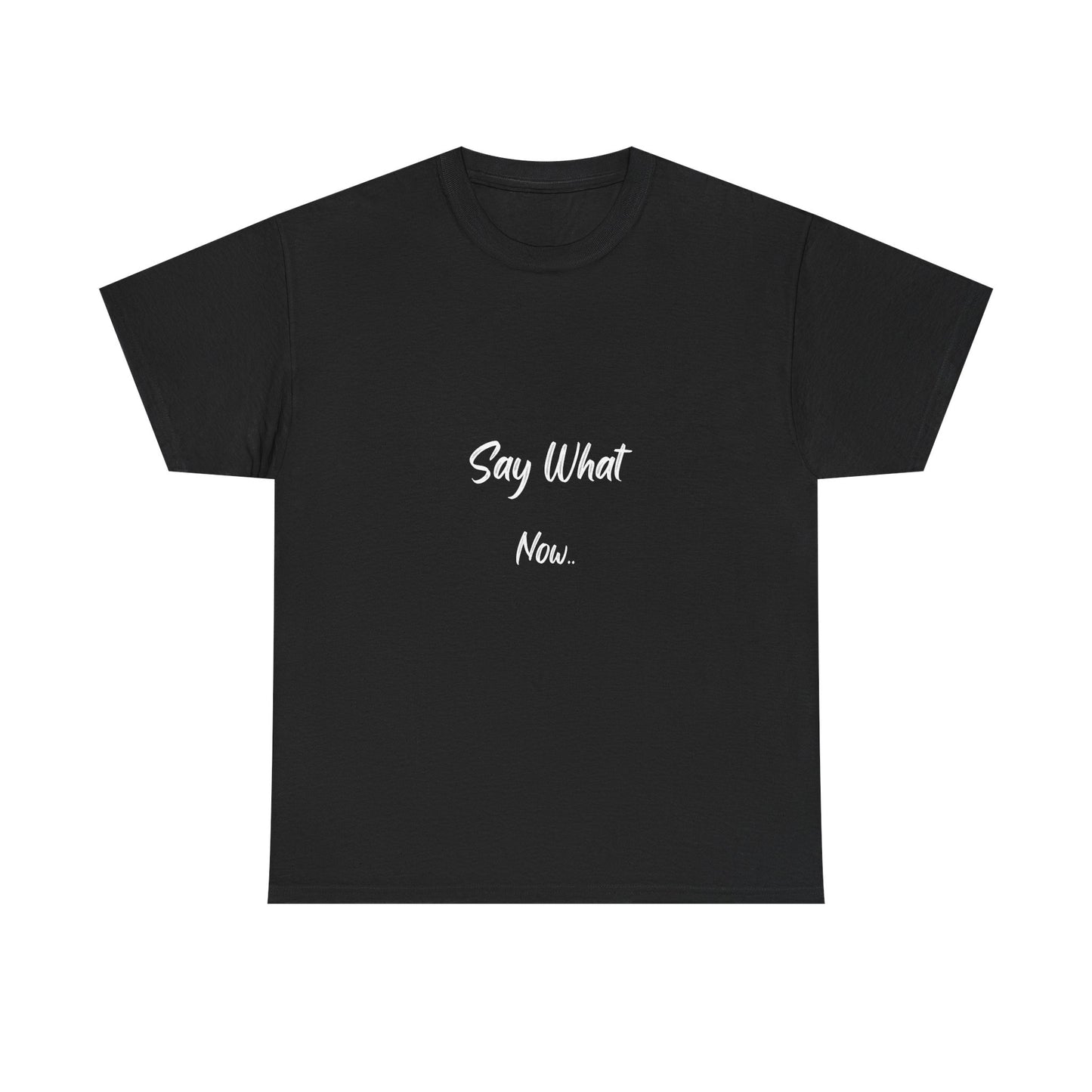 Say What Now Women’s Heavy Cotton Tee