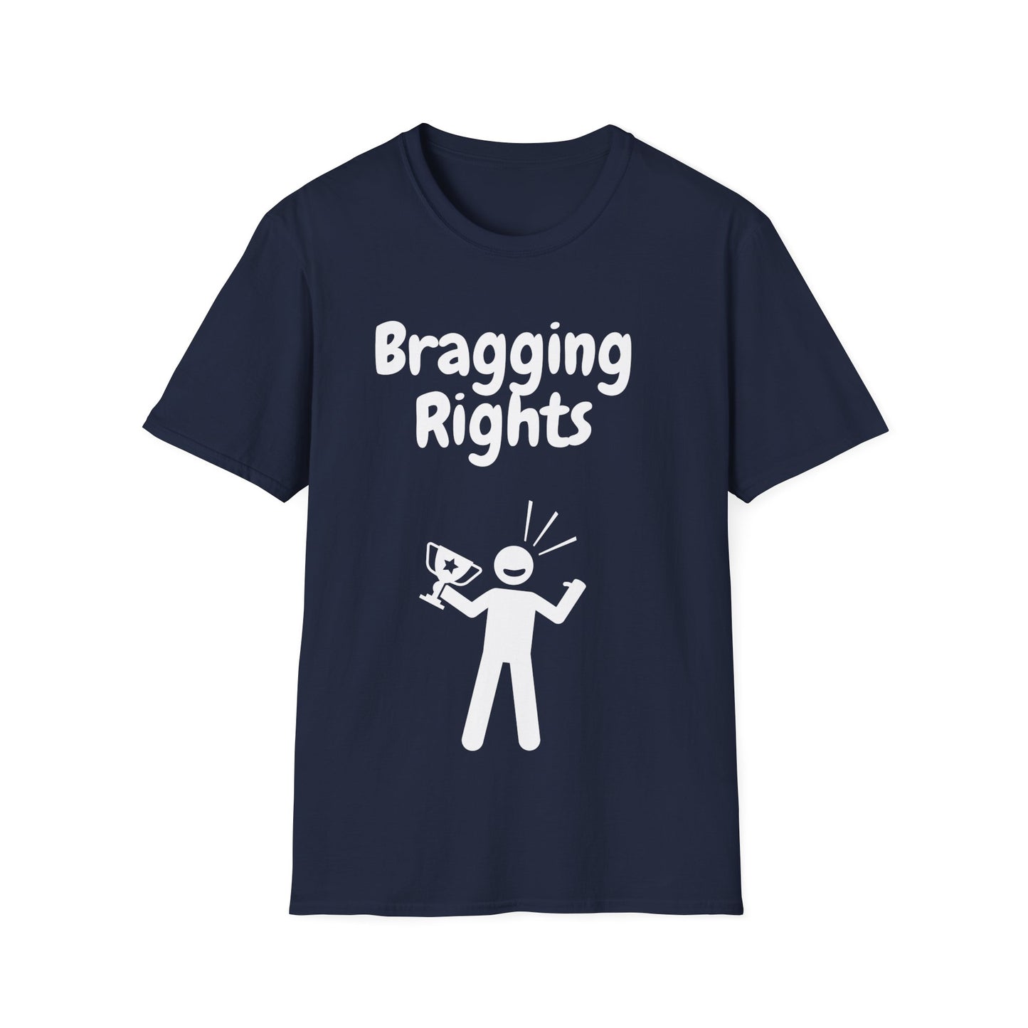 Bragging Rights Unisex Softstyle T-Shirt - Fun & Casual Gift for Competitors