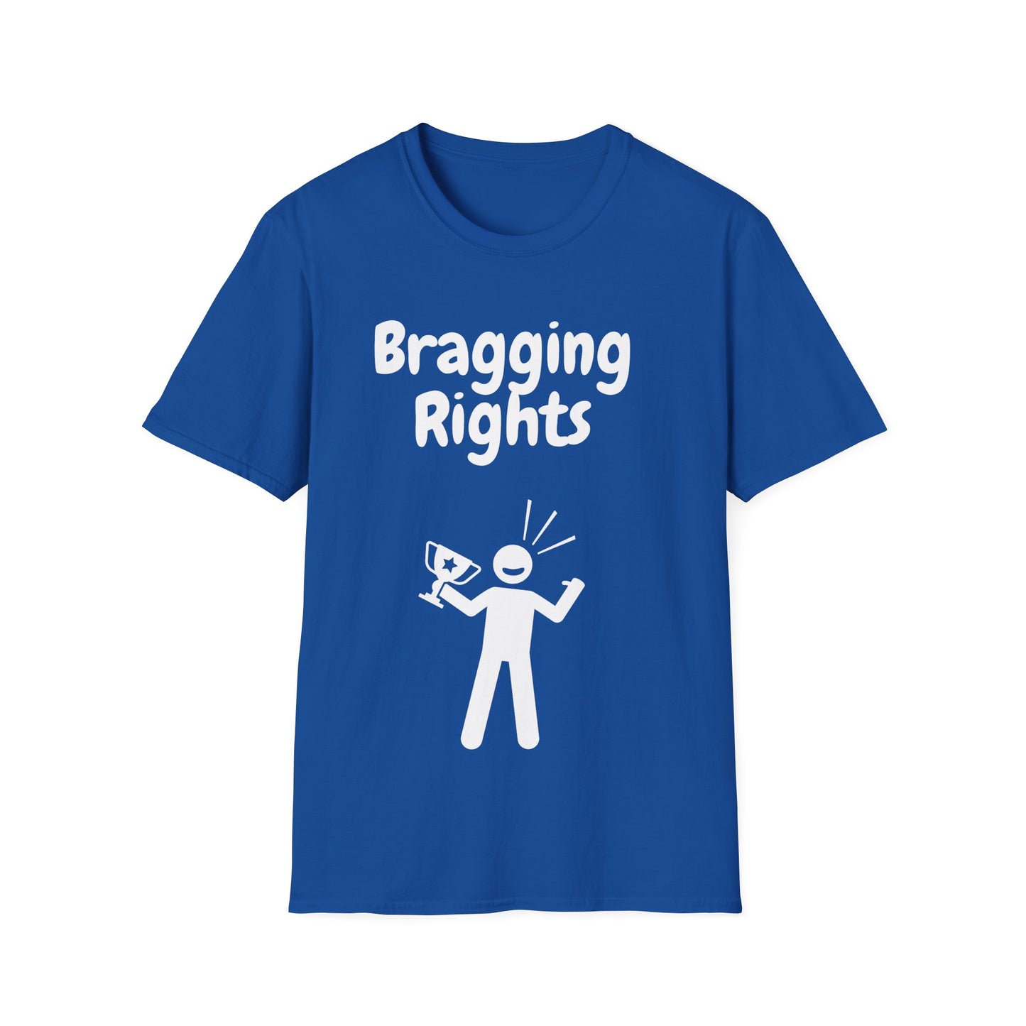 Bragging Rights Unisex Softstyle T-Shirt - Fun & Casual Gift for Competitors