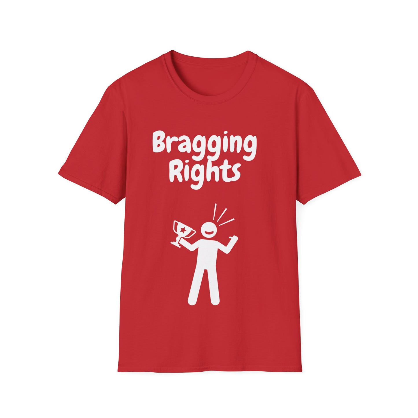 Bragging Rights Unisex Softstyle T-Shirt - Fun & Casual Gift for Competitors