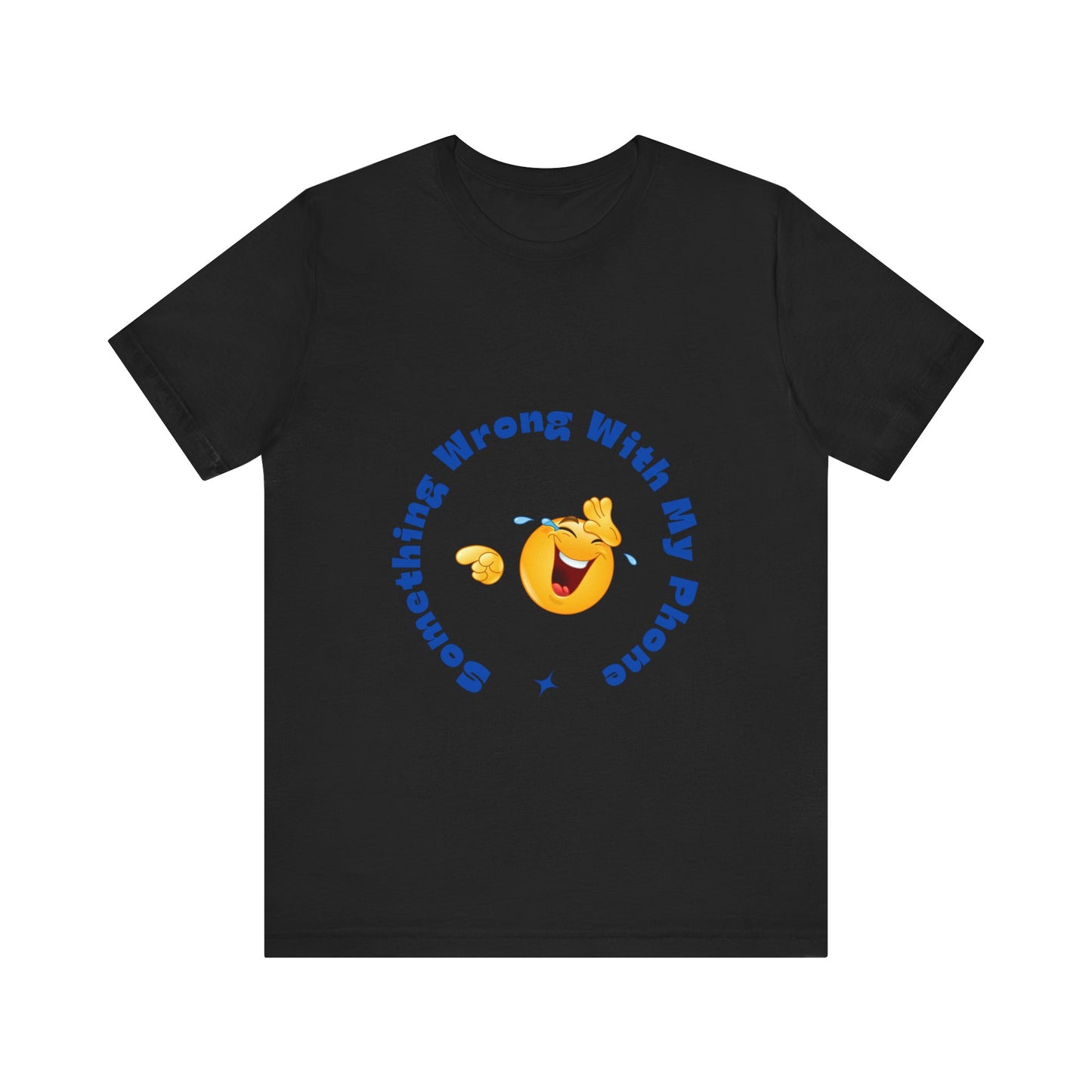 Funny Emoji Tee - 'Something Wrong With My Phone' Short Sleeve T-Shirt