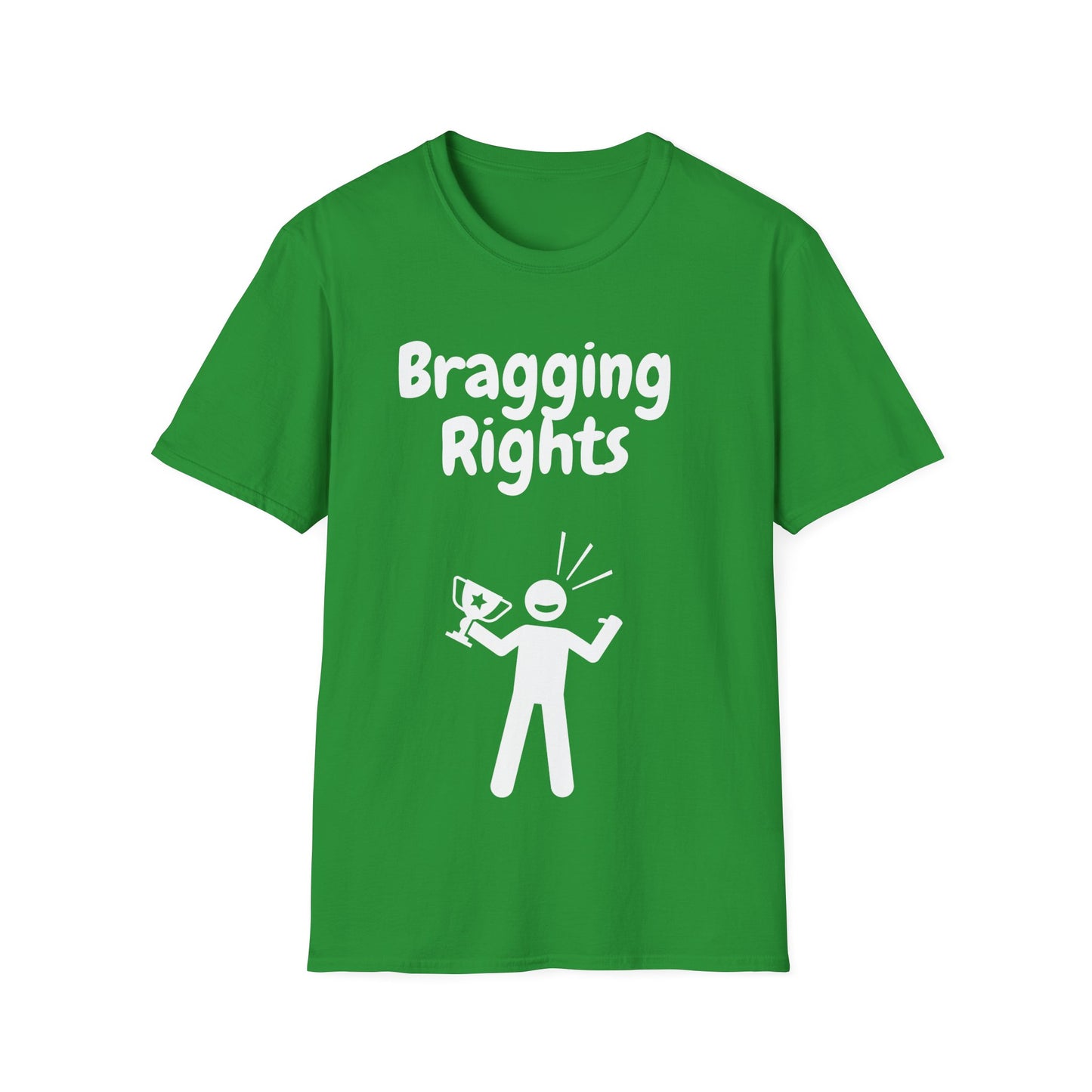 Bragging Rights Unisex Softstyle T-Shirt - Fun & Casual Gift for Competitors